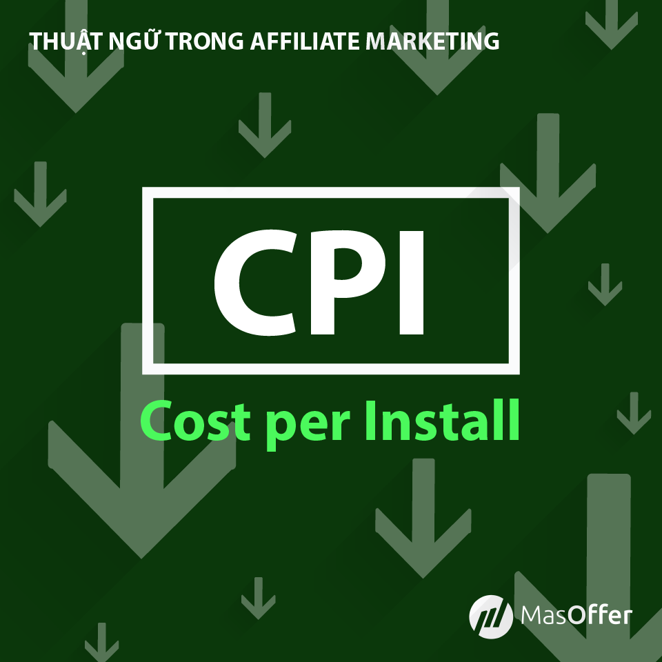 masoffer - thuật ngữ CPI trong affiliate marketing